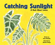Catching sunlight : a book about leaves cover image