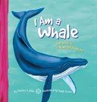 I am a whale : the life of a humpback whale cover image
