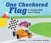 One checkered flag. A Counting Book About Racing cover image