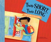 Two short, two long : a book about rectangles cover image