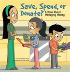 Save, spend, or donate? : a book about managing money cover image