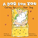 A dog for you : caring for your dog cover image