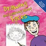 Drawing and learning about faces : using shapes and lines cover image