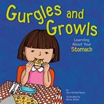 Gurgles and growls : learning about your stomach cover image