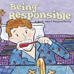 Being responsible. A Book About Responsibility cover image