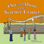 Out and about at the science center cover image