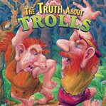 The truth about trolls cover image