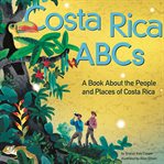 Costa Rica ABCs : a book about the people and places of Costa Rica cover image