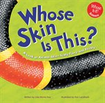 Whose skin is this? : a look at animal skin--scaly, furry, and prickly cover image