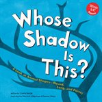 Whose shadow is this? : a look at animal shapes--round, long, and pointy cover image