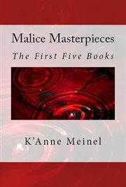 Malice masterpieces 1. Books #1-5 cover image