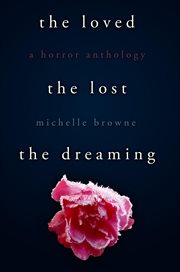 The loved, the lost, the dreaming cover image