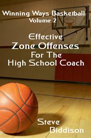 Effective zone offenses for the high school coach cover image