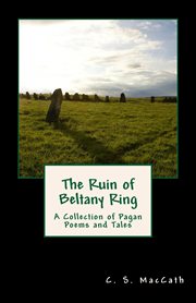 The ruin of beltany ring: a collection of pagan poems and tales cover image