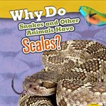 Why do snakes and other animals have scales? cover image