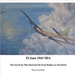 25 June 1943 MIA: The search for Miss Deal and the Early Raiders on The Reich cover image