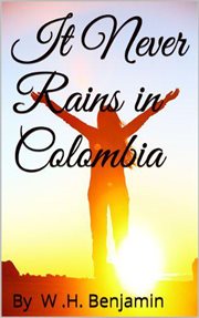 It never rains in Colombia cover image