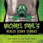 The voice in the boys' room. And Other Scary Tales cover image
