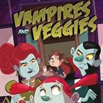 Vampires and veggies cover image