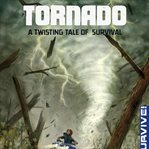 Tornado: a twisting tale of survival cover image