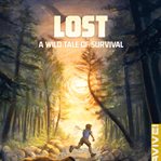 Lost : a wild tale of survival cover image