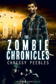 The Zombie chronicles : Apocalypse infection unleashed series cover image