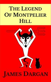 The legend of montpelier hill cover image