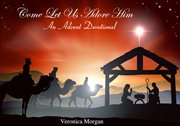 Come let us adore him: an advent devotional cover image