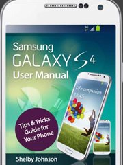 Samsung galaxy s4 user manual: tips & tricks guide for your phone! cover image