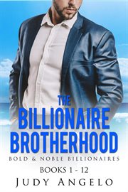 The billionaire brotherhood. Books 1-12 cover image