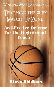 Teaching the flex match-up zone cover image