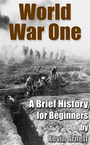 World war one: a brief history for beginners cover image