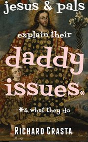 Jesus and pals explain their daddy issues and what they do cover image