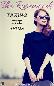 Taking the Reins : Rosewoods Series, Book 1 cover image