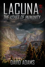 Lacuna : The Ashes of Humanity: Lacuna, #4 cover image