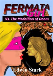 Fermata Girl vs. the Medallion of Doom cover image