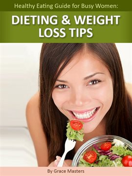 Cover image for Healthy Eating Guide for Busy Women: Dieting & Weight Loss Tips