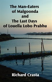 The man-eaters of malgoonda and the last days of louella lobo prabhu cover image