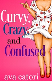 Curvy, crazy, and confused cover image