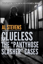 Clueless: the "pantyhose slasher" cases cover image