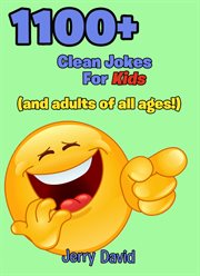 1100+ clean jokes for kids (and adults of all ages!) cover image