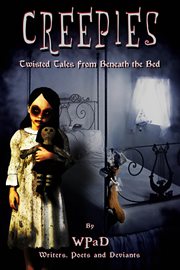 Creepies: twisted tales from beneath the bed cover image