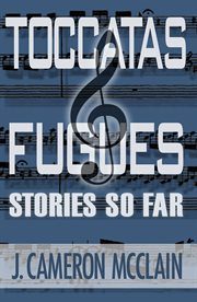 Toccatas & fugues: stories so far cover image
