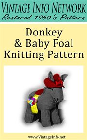 Donkey & Baby Foal Knitting Pattern : Vintage Info Network Restored 1950's Pattern cover image