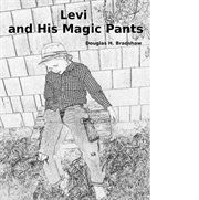 Levi and His Magic Pants : Levi and His Magic Pants cover image