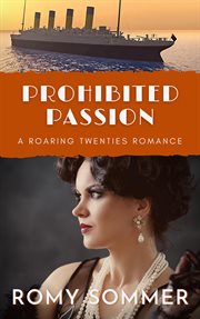 Prohibited Passion : Roaring Twenties Romances cover image