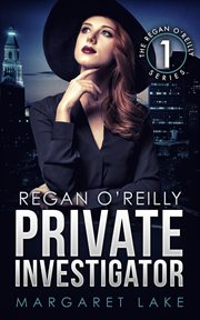 REGAN O'REILLY, PRIVATE INVESTIGATOR cover image