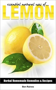 Essential natural uses of....lemon cover image