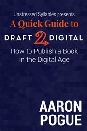 Turn your story into an ebook. Easy Self-Publishing with Draft2Digital.com cover image
