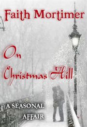 On Christmas Hill (A Seasonal Affair) cover image